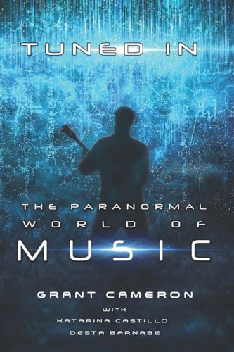Imagen de archivo de Tuned-In: The Paranormal World of Music a la venta por California Books