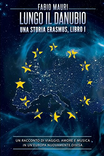 9781541371149: Lungo il Danubio: (Una Storia Erasmus Vol. 1) (Italian Edition)