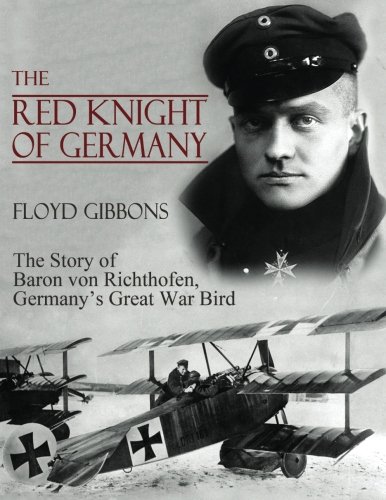 Beispielbild fr The Red Knight of Germany: The Story of Baron von Richthofen, Germanys Great Wa zum Verkauf von Best and Fastest Books