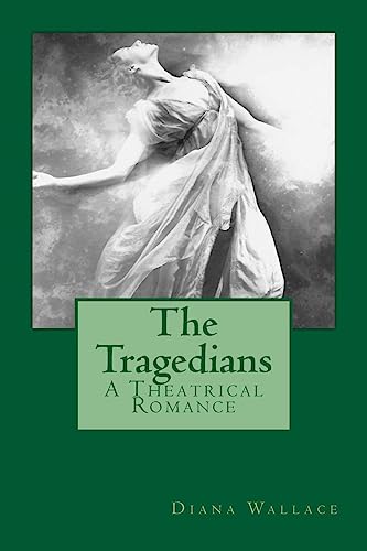 Beispielbild fr The Tragedians: A Theatrical Romance zum Verkauf von Idaho Youth Ranch Books