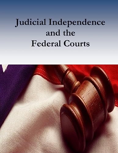 Stock image for Judicial Independence and the Federal Courts for sale by Lucky's Textbooks