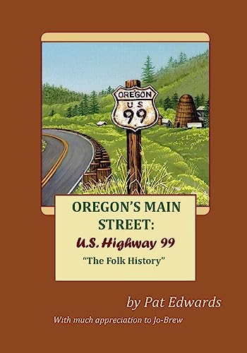Stock image for Oregon's Main Street: U.S. Highway 99: "The Folk History" for sale by THE SAINT BOOKSTORE