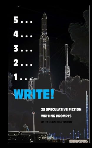 Beispielbild fr 5 . . . 4 . . . 3 . . . 2 . . . 1 . . . Write!: 25 Speculative Fiction Writing Prompts zum Verkauf von Lucky's Textbooks