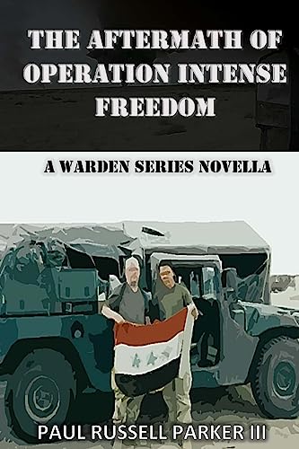 Imagen de archivo de The Aftermath of Operation Intense Freedom A Warden Series Novella Volume 2 a la venta por PBShop.store US