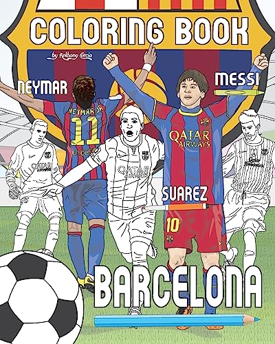 Stock image for Messi, Neymar, Suarez and F.C. Barcelona: Soccer (Futbol) Coloring Book for Adults and Kids for sale by Zoom Books Company