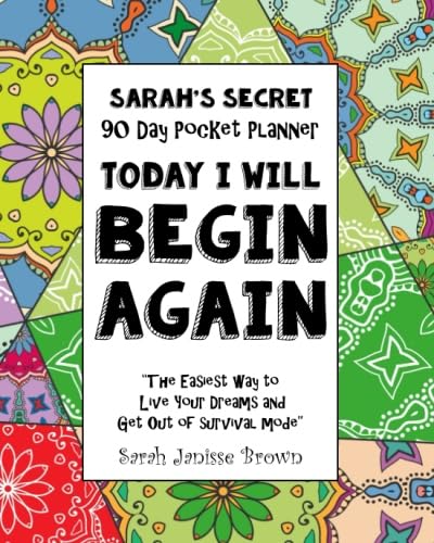 Imagen de archivo de Today I will Begin Again - 90 Day Pocket Planner: The Easiest way To Live Your Dreams and Get Out of Survival Mode a la venta por HPB-Diamond