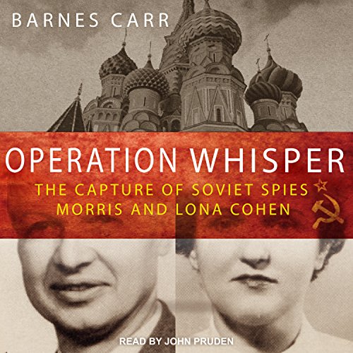 Beispielbild fr Operation Whisper: The Capture of Soviet Spies Morris and Lona Cohen zum Verkauf von WYEMART LIMITED
