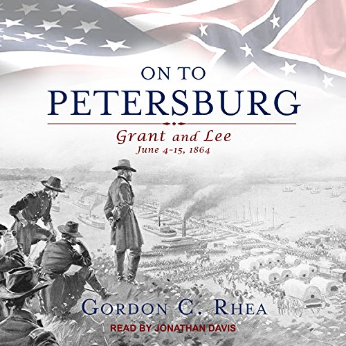 9781541411661: On to Petersburg: Grant and Lee, June 4-15, 1864