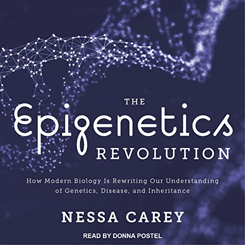 Stock image for The Epigenetics Revolution: How Modern Biology Is Rewriting Our Understanding of Genetics, Disease, and Inheritance for sale by SecondSale