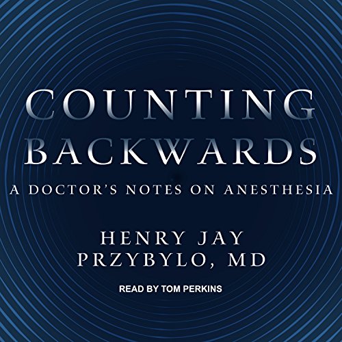 Beispielbild fr Counting Backwards: A Doctor's Notes on Anesthesia zum Verkauf von Books From California