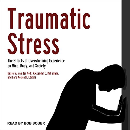 Beispielbild fr Traumatic Stress: The Effects of Overwhelming Experience on Mind, Body, and Society zum Verkauf von SecondSale