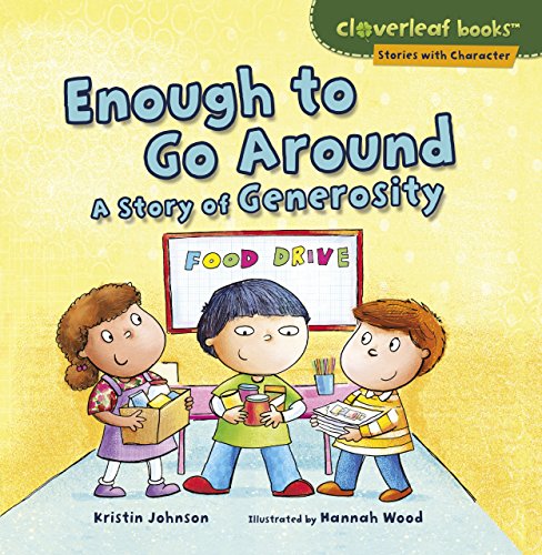 Stock image for Enough to Go Around: A Story of Generosity (Cloverleaf Books   Stories with Character) for sale by ZBK Books