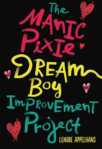 Stock image for The Manic Pixie Dream Boy Improvement Project for sale by ThriftBooks-Atlanta