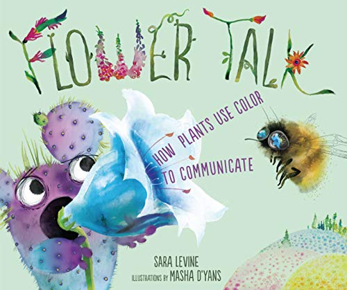 Stock image for Flower Talk: How Plants Use Color to Communicate for sale by GF Books, Inc.