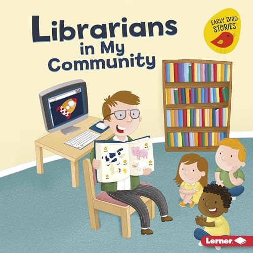 9781541520219: Librarians in My Community (Meet a Community Helper (Early Bird Stories ™))