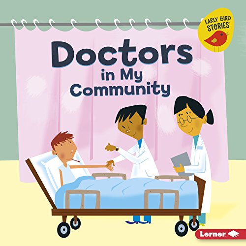9781541520233: Doctors in My Community (Meet a Community Helper (Early Bird Stories ™))