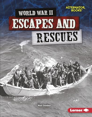 Imagen de archivo de World War II Escapes and Rescues (Heroes of World War II (Alternator Books )) a la venta por Red's Corner LLC