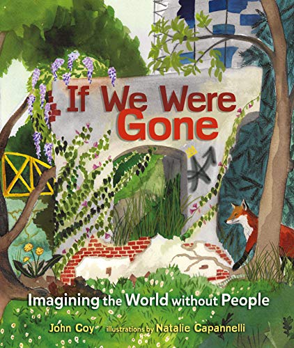 Beispielbild fr If We Were Gone: Imagining the World Without People zum Verkauf von ThriftBooks-Dallas