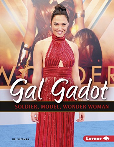 Imagen de archivo de Gal Gadot: Soldier, Model, Wonder Woman (Gateway Biographies) a la venta por Jenson Books Inc