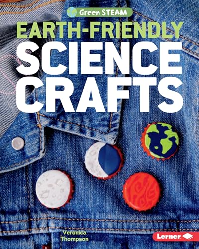 Beispielbild fr Earth-Friendly Science Crafts (Green STEAM) zum Verkauf von SecondSale