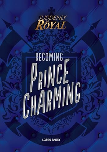 Imagen de archivo de Becoming Prince Charming (Suddenly Royal) a la venta por SecondSale