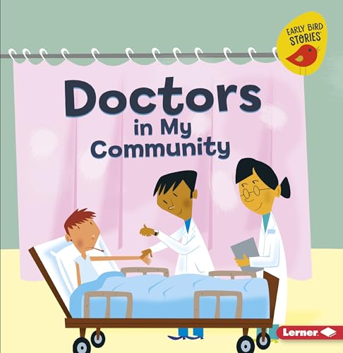 9781541527065: Doctors in My Community (Meet a Community Helper (Early Bird Stories ™))