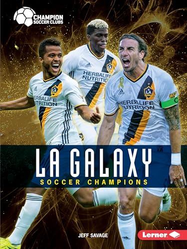 Imagen de archivo de La Galaxy : Soccer Champions a la venta por Better World Books