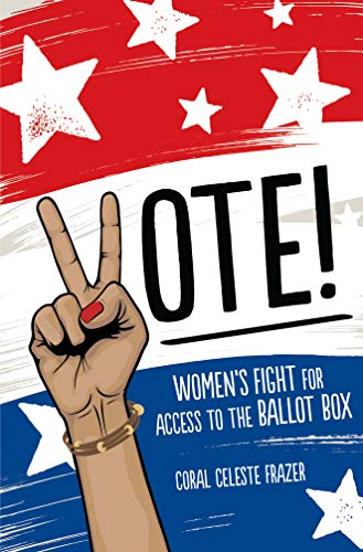 Stock image for Vote!: Women's Fight for Access to the Ballot Box for sale by SecondSale