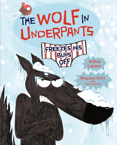 Beispielbild fr The Wolf in Underpants Freezes His Buns Off zum Verkauf von Better World Books