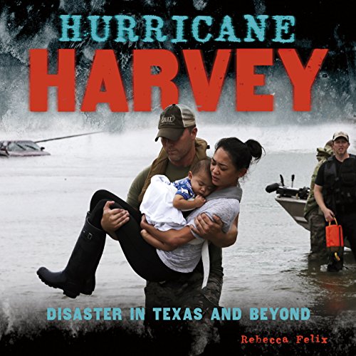 Beispielbild fr Hurricane Harvey : Disaster in Texas and Beyond zum Verkauf von Better World Books