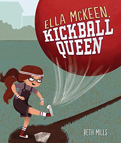 Beispielbild fr Ella McKeen, Kickball Queen zum Verkauf von More Than Words