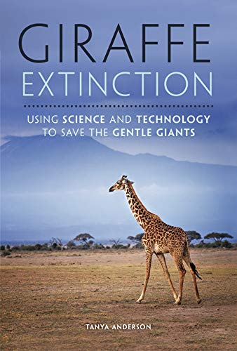 Beispielbild fr Giraffe Extinction : Using Science and Technology to Save the Gentle Giants zum Verkauf von Better World Books