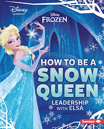 Beispielbild fr How to Be a Snow Queen : Leadership with Elsa zum Verkauf von Better World Books