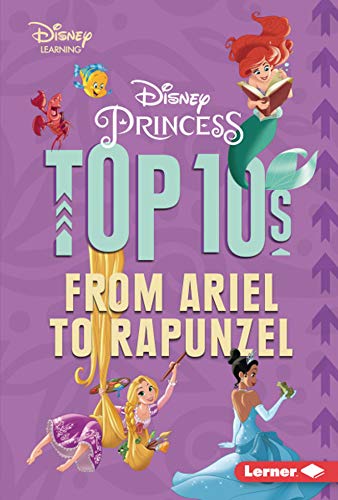 Stock image for Disney Princess Top 10s : From Ariel to Rapunzel for sale by Better World Books