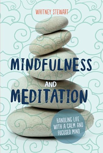 Beispielbild fr Mindfulness and Meditation : Handling Life with a Calm and Focused Mind zum Verkauf von Better World Books