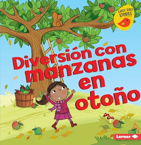 Imagen de archivo de Diversin con manzanas en otoo (Fall Apple Fun) (Diversin en otoo (Fall Fun) (Early Bird Stories ? en espaol)) (Spanish Edition) a la venta por Gulf Coast Books