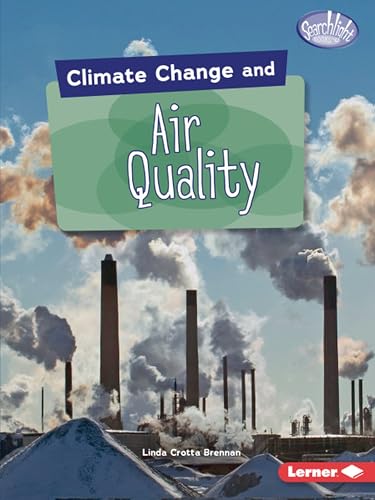 Stock image for Climate Change and Air Quality (Searchlight Books T ? Climate Change) for sale by SecondSale