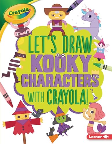 Stock image for Let's Draw Kooky Characters with Crayola  ! for sale by Better World Books
