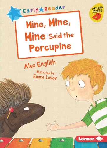 Imagen de archivo de Mine, Mine, Mine Said the Porcupine (Early Bird Readers ? Blue (Early Bird Stories T)) a la venta por SecondSale