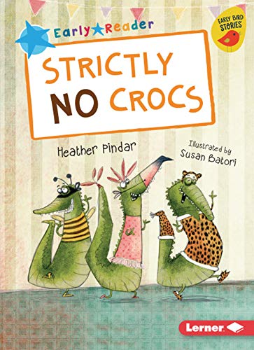 9781541546189: Strictly No Crocs (Early Bird Readers -- Blue (Early Bird Stories (Tm)))