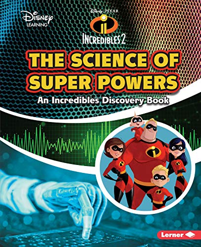 Beispielbild fr The Science of Super Powers: An Incredibles Discovery Book (Disney Learning Discovery Books) zum Verkauf von Buchpark