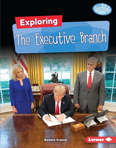 Beispielbild fr Exploring the Executive Branch zum Verkauf von Better World Books