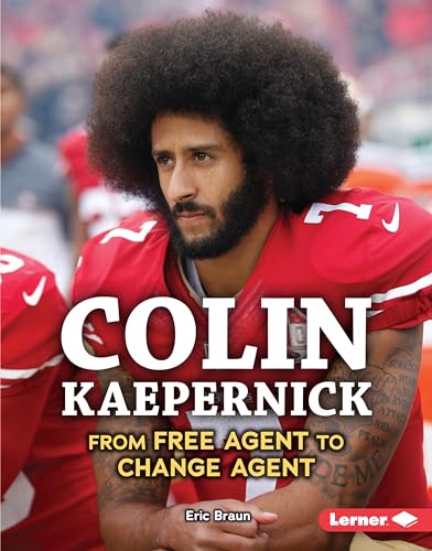 Stock image for Colin Kaepernick: From Free Agent to Change Agent for sale by ThriftBooks-Atlanta