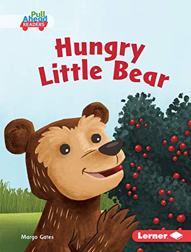Stock image for Hungry Little Bear (Science All Around Me (Pull Ahead Readers ? Fiction)) for sale by Irish Booksellers