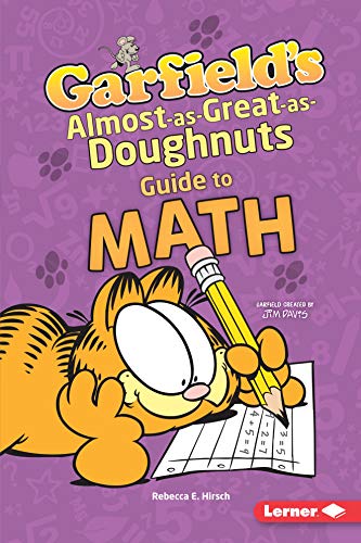 Beispielbild fr Garfield`s (R) Almost-As-Great-As-Doughnuts Guide to Math (Garfield`s Fat Cat Guide to STEM Breakthroughs) zum Verkauf von Buchpark