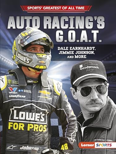 Stock image for Auto Racing's G.O.A.T.: Dale Earnhardt, Jimmie Johnson, and More for sale by ThriftBooks-Dallas