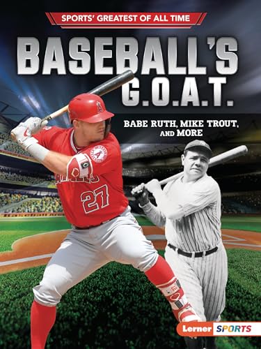 Beispielbild fr Baseball's G. O. A. T. : Babe Ruth, Mike Trout, and More zum Verkauf von Better World Books