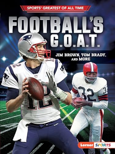 Beispielbild fr Football's G.O.A.T.: Jim Brown, Tom Brady, and More (Sports' Greatest of All Time (Lerner   Sports)) zum Verkauf von HPB-Diamond