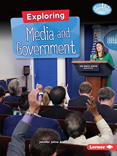 9781541574779: Exploring Media and Government (Searchlight Books Getting into Government)