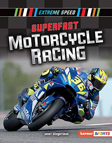Imagen de archivo de Superfast Motorcycle Racing (Extreme Speed (Lerner ? Sports)) a la venta por Irish Booksellers